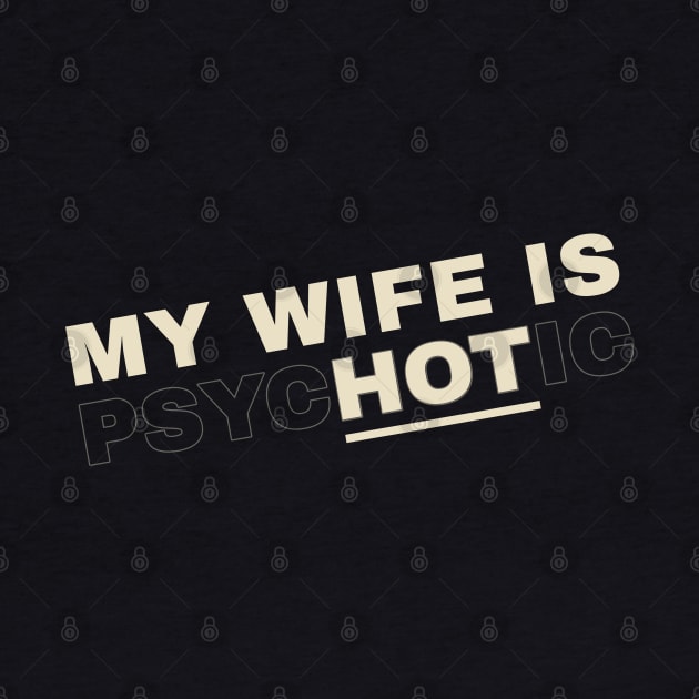 My Wife is Hot alias Psychotic Funny Wife by Icrtee